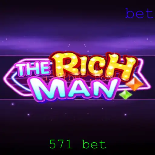 Descubra o Empolgante Jogo TheRichMan e a Estratégia 571 Bet