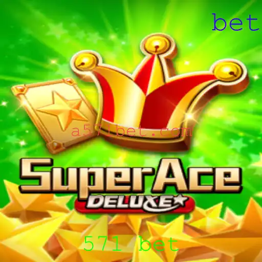 Descubra o Universo Empolgante de SuperAceDeluxe e a Estratégia 571 Bet